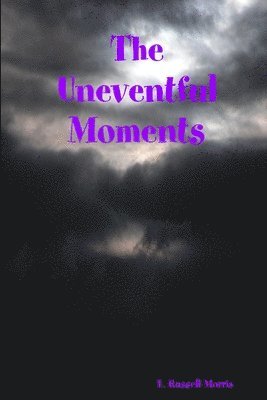 bokomslag The Uneventful Moments