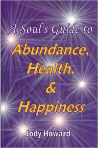 bokomslag Soul's Guide to Abundance, Health and Happiness