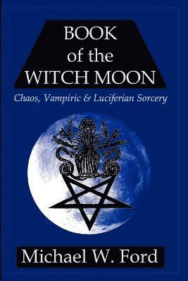 bokomslag BOOK OF THE WITCH MOON Choronzon Edition