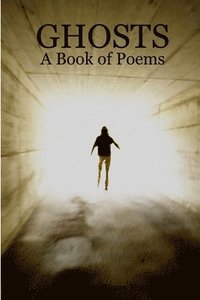 bokomslag GHOSTS: A Book of Poems