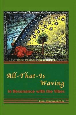 All-That-Is Waving In Resonance with the Vibes 1