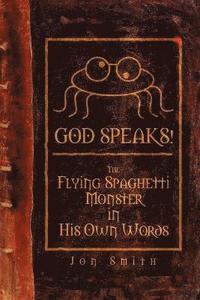 bokomslag GOD SPEAKS! The Flying Spaghetti Monster in His Own Words