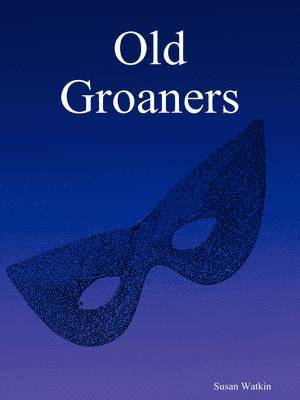 Susan Watkin - Old Groaners, Häftad