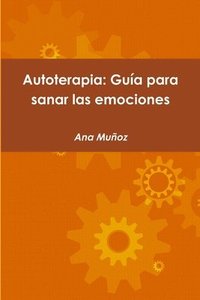 bokomslag Autoterapia: Guia Para Sanar Las Emociones