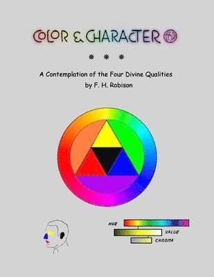 F. H. Robison - Color & Character: A Contemplation of the Four Divine Qualities, Häftad
