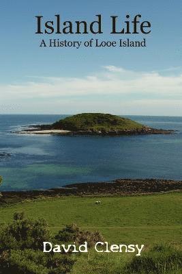 Island Life: A History of Looe Island 1