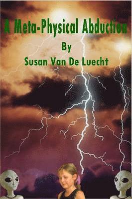 Susan Van De Luecht - Meta-Physical Abduction, Häftad. Tillgänglighet: Tillfälligt slut