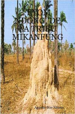 Eyom Ndong, De La Tribu Mikanfung 1