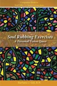 bokomslag Soul Rubbing Exercises: A Personal Vision Quest
