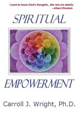 Carroll J. Wright, Ph.D., Carroll J. Wright - Spiritual Empowerment, Häftad