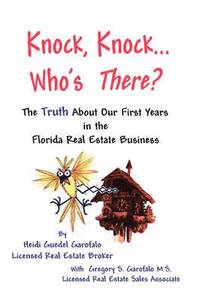 bokomslag Knock, Knock... Who's There? The Truth About Our First Years in the Florida Real Estate Business