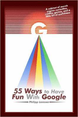 55 Ways to Have Fun With Google 1