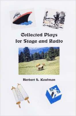 Herbert Kaufman - Collected Plays for Stage and Radio, Häftad
