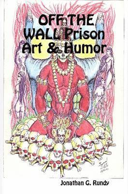 OFF THE WALL Prison Art & Humor