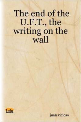 juan vicioso, Juan Vicioso - End of the U.F.T., the Writing on the Wall, Häftad