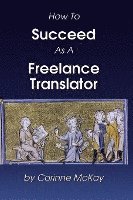 McKay, C: How to Succeed as a Freelance Translator