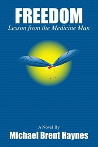 bokomslag Freedom Lesson from the Medicine Man