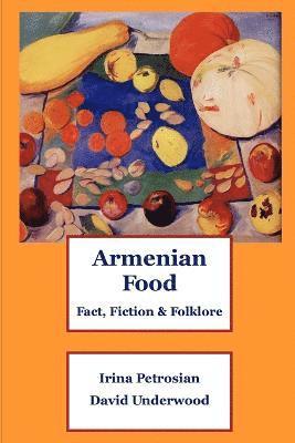 bokomslag Armenian Food: Fact, Fiction & Folklore