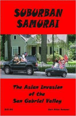 bokomslag Suburban Samurai -The Asian Invasion of the San Gabriel Valley