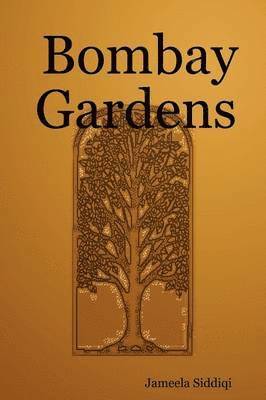 Jameela Siddiqi - Bombay Gardens, Häftad