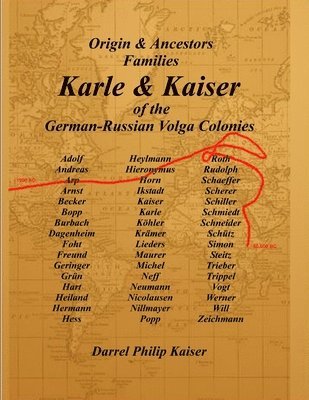 Darrel P. Kaiser, Darrel P Kaiser - Origin & Ancestors Familes Karle & Kaiser of the German-Russian Volga Colonies, Häftad