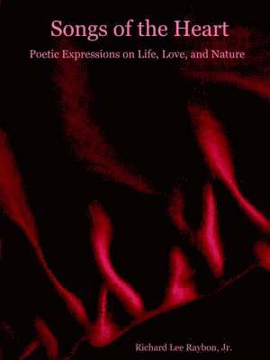 Songs of the Heart - Poetic Expressions on Life, Love, and Nature 1