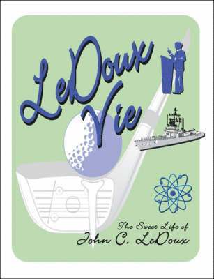 John C. Ledoux, John C. LeDoux - Ledoux Vie, Häftad