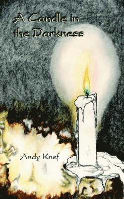 Andy Knef - Candle in the Darkness, Häftad