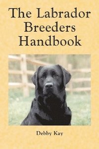 bokomslag The Labrador Breeder's Handbook