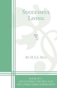 bokomslag Successful Living Book 1: Discovering the Real You and Overcoming Inferiority