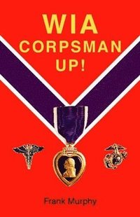 bokomslag WIA, Corpsman Up!