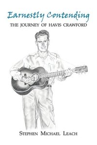 bokomslag Earnestly Contending - the Journey of Havis Crawford