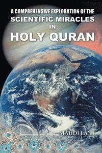 bokomslag Comprehensive Exploration of the Scientific Miracles in Holy Quran