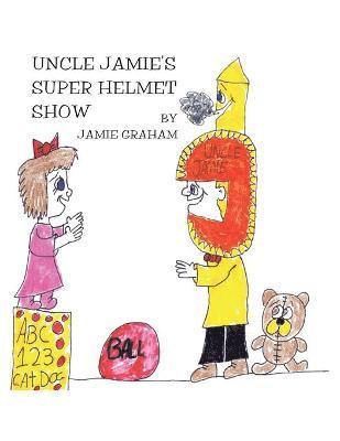 bokomslag Uncle Jamie's Super Helmet Show