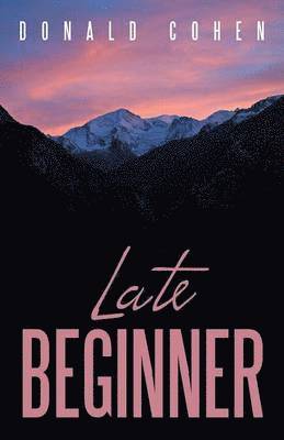 Donald Cohen - Late Beginner, Häftad