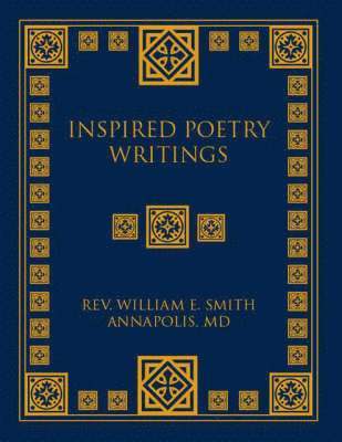 William E. Smith, Rev. Dr. William E. Smith, Rev. William E. Smith - Inspired Poetry Writings, Häftad