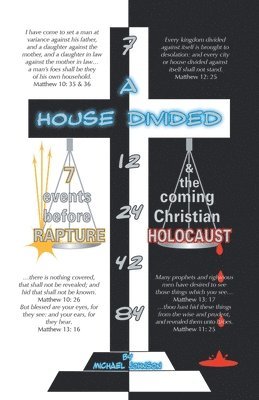 House Divided-7 Events Before Rapture & The Coming Christian Holocaust
