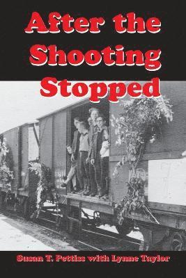 Susan T. Pettiss, Lynne Taylor - After the Shooting Stopped, Häftad