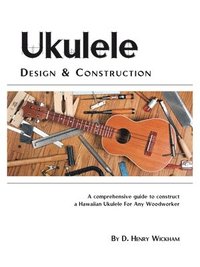 bokomslag Ukulele Design and Construction