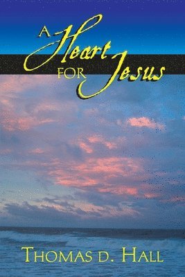 bokomslag A Heart for Jesus!