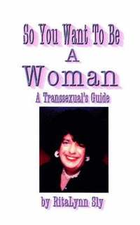 bokomslag So You Want to be a Woman