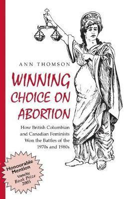 Ann Thomson - Winning Choice on Abortion, Häftad