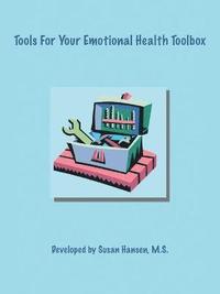 bokomslag Tools for Your Emotional Health Tool Box