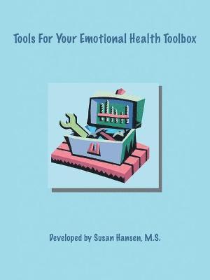 Tools for Your Emotional Health Tool Box 1