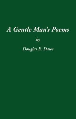 A Gentle Man's Poems 1