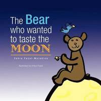 bokomslag The Bear Who Wanted to Taste the MOON / L'ours Qui Voulait Gouter La LUNE