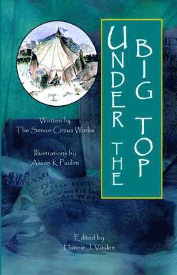 Senior Circus Works, Circus Works Senior Circus Works, J. Voyles, Hannie, Hannie J. Voyles - Under the Big Top, Häftad