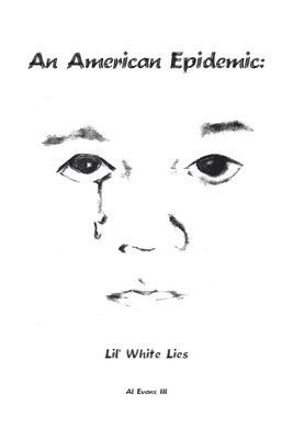 An American Epidemic - Lil' White Lies 1