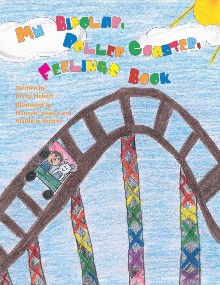 My Bipolar, Roller Coaster, Feelings Book 1