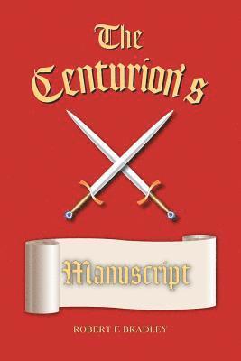 Robert F. Bradley, Robert F Bradley - Centurion's Manuscript, Häftad